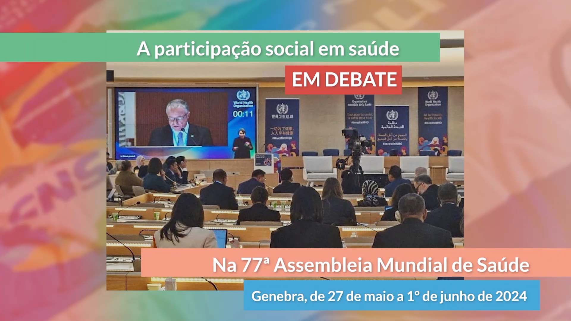 Assembleia Mundial da Saúde aprova resolução inédita sobre a Participação Social em Saúde