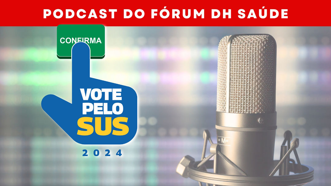 Campanha Vote Pelo SUS lança série de Podcasts